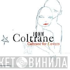 John Coltrane  - Coltrane For Lovers