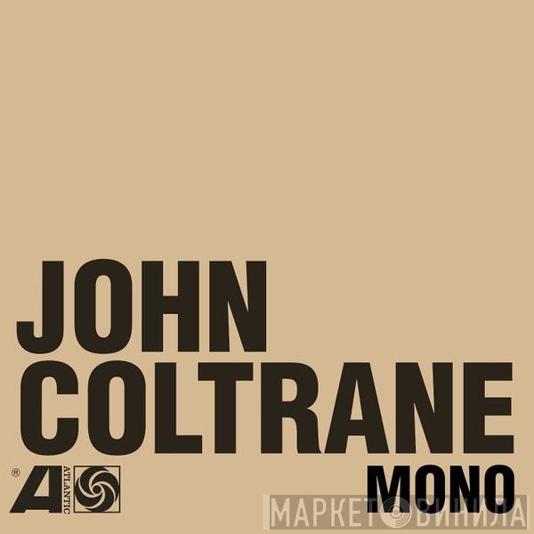 John Coltrane  - The Atlantic Years – In Mono