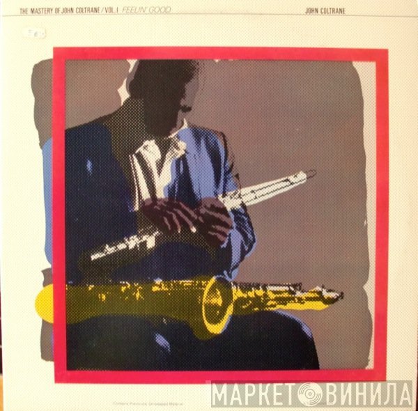 John Coltrane - The Mastery Of John Coltrane / Vol. I Feelin' Good