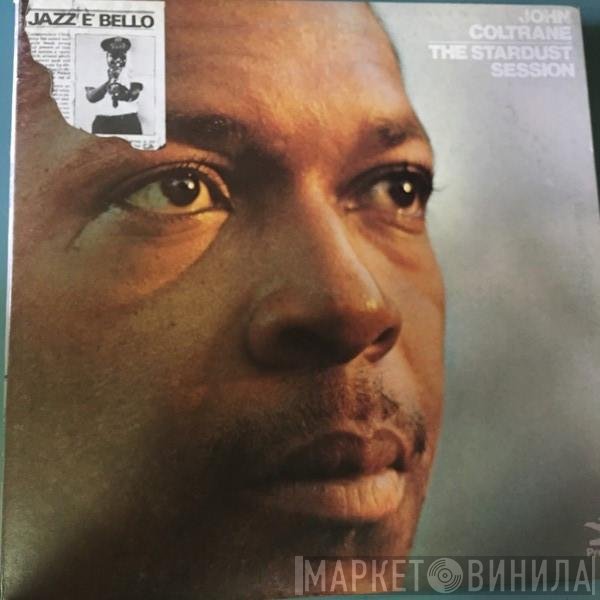 John Coltrane  - The Stardust Session