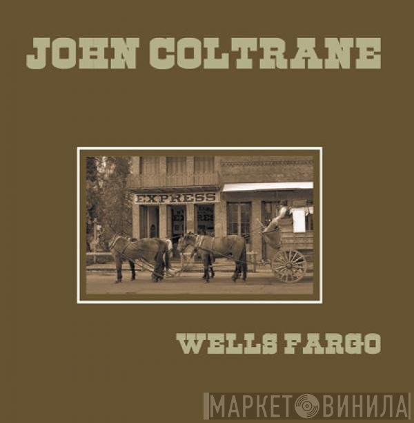 John Coltrane - Wells Fargo