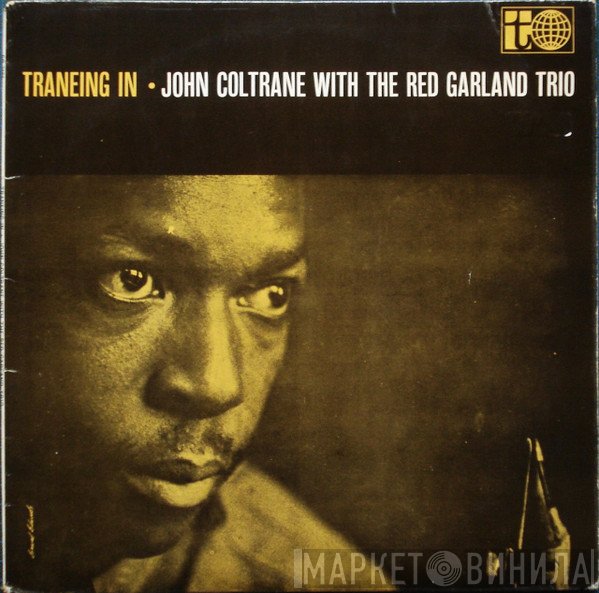 John Coltrane With The Red Garland Trio  - Traneing In
