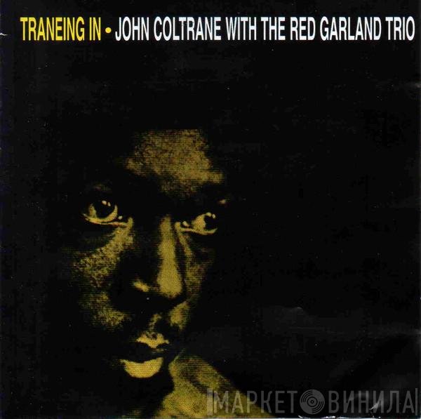 John Coltrane With The Red Garland Trio  - Traneing In