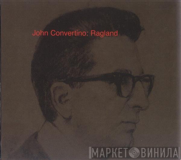 John Convertino  - Ragland