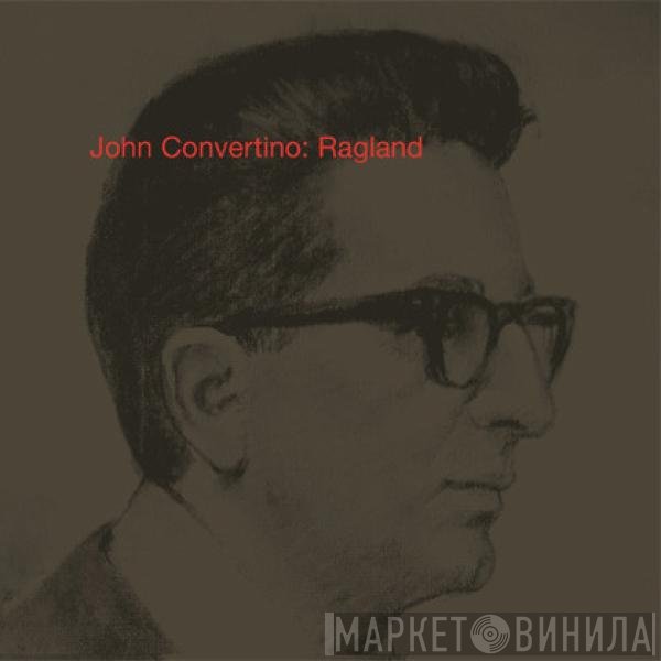 John Convertino  - Ragland