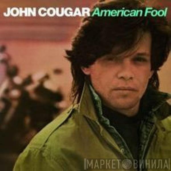 John Cougar Mellencamp  - American Fool
