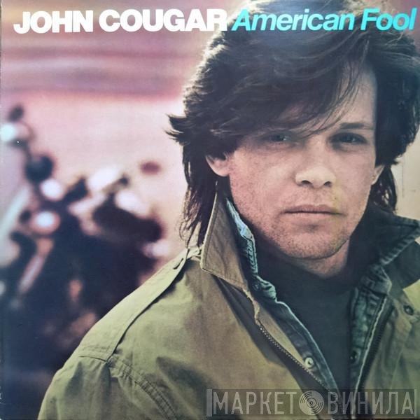 John Cougar Mellencamp  - American Fool