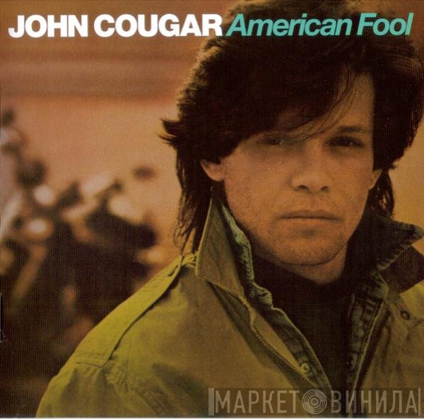 John Cougar Mellencamp - American Fool