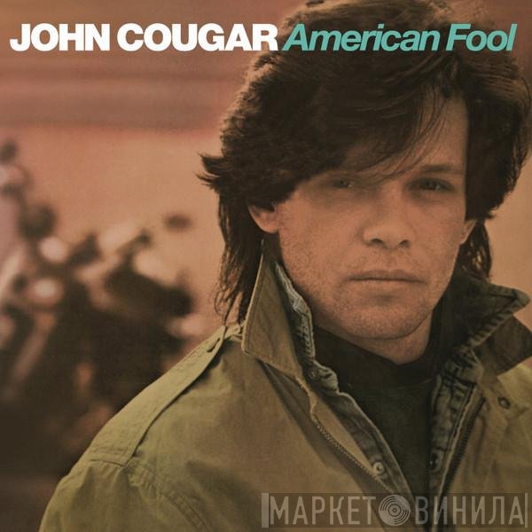 John Cougar Mellencamp  - American Fool