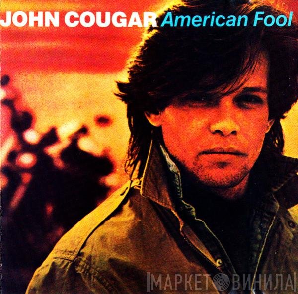 John Cougar Mellencamp  - American Fool