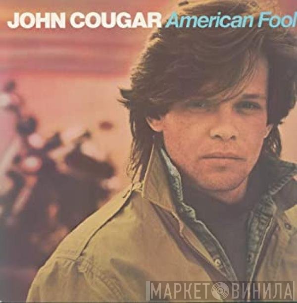 John Cougar Mellencamp  - American Fool