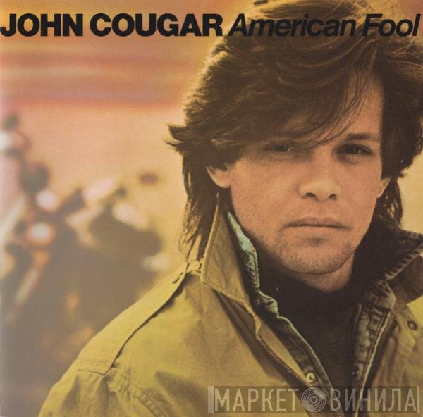 John Cougar Mellencamp  - American Fool