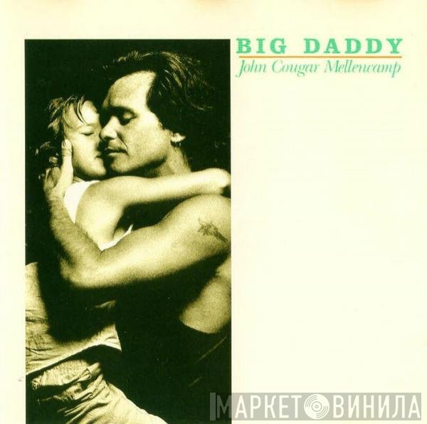 John Cougar Mellencamp - Big Daddy