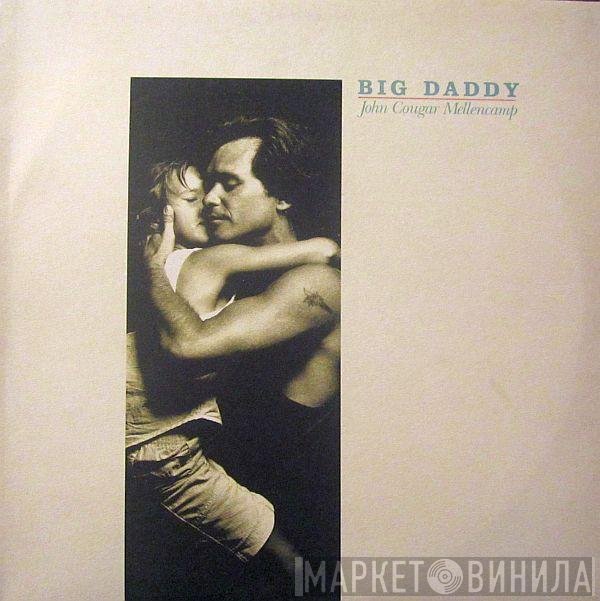 John Cougar Mellencamp  - Big Daddy