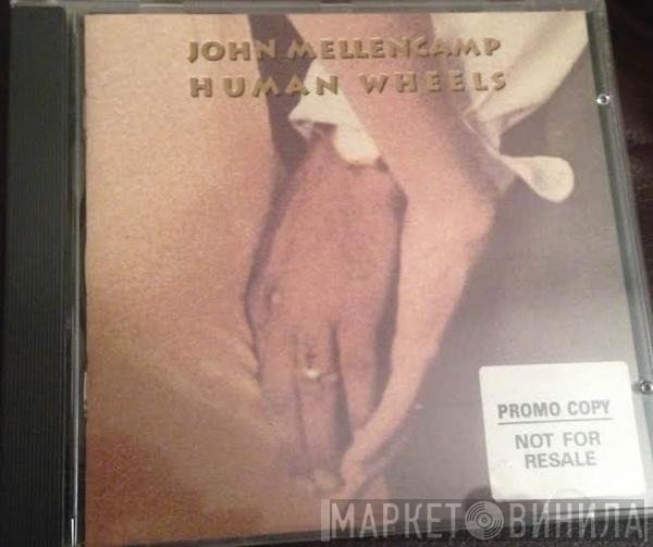 John Cougar Mellencamp - Human Wheels