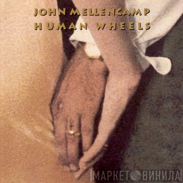 John Cougar Mellencamp  - Human Wheels