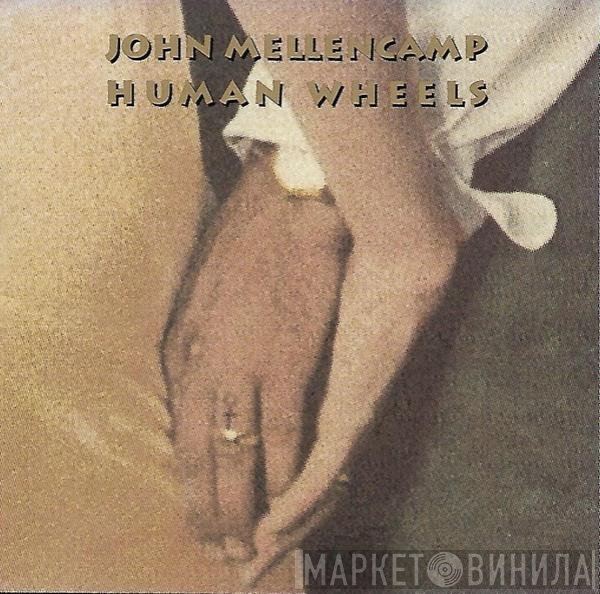 John Cougar Mellencamp  - Human Wheels