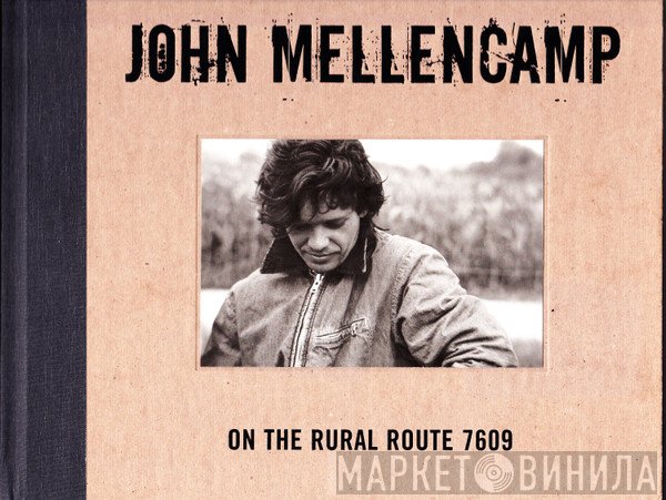 John Cougar Mellencamp  - On The Rural Route 7609
