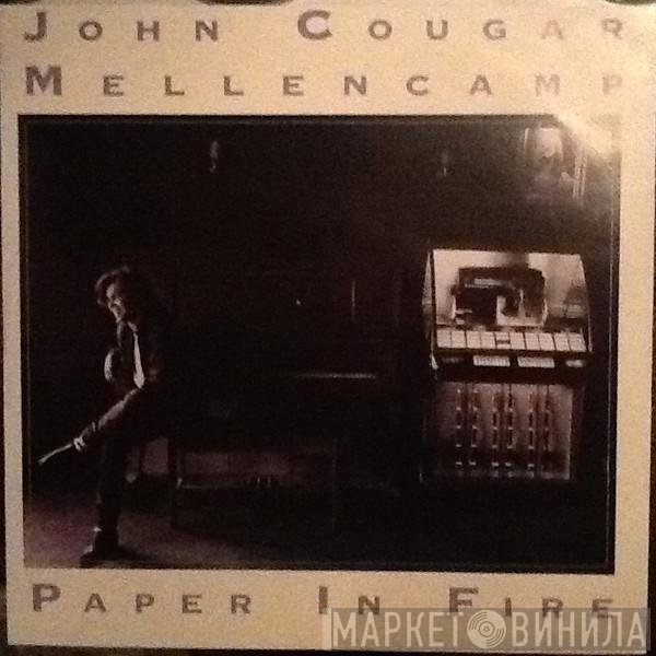 John Cougar Mellencamp  - Paper In Fire