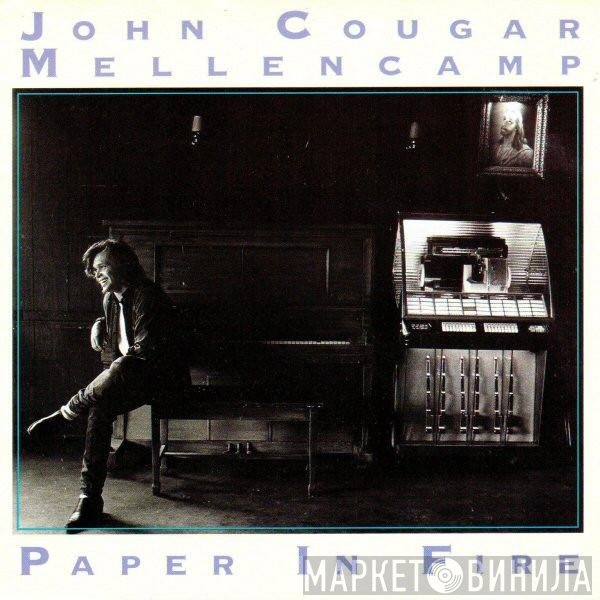 John Cougar Mellencamp  - Paper In Fire