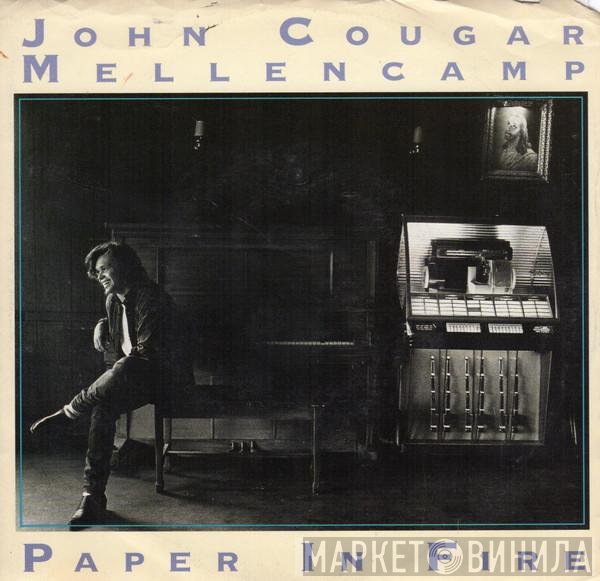 John Cougar Mellencamp  - Paper In Fire
