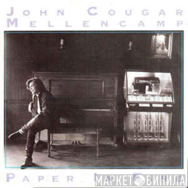 John Cougar Mellencamp  - Paper In Fire