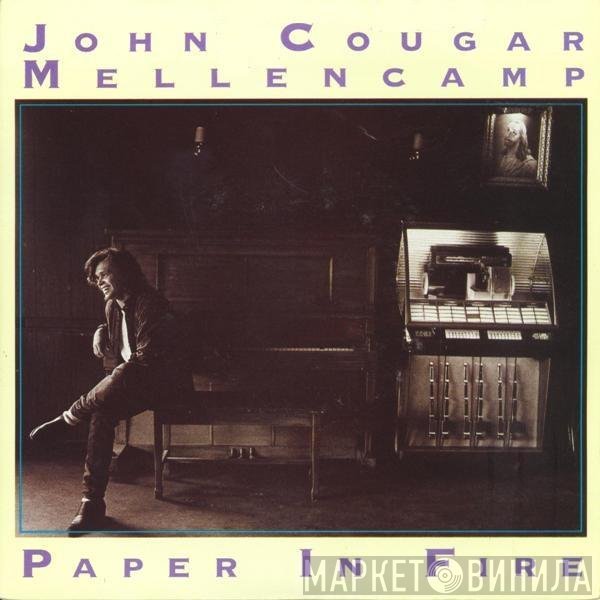 John Cougar Mellencamp  - Paper In Fire