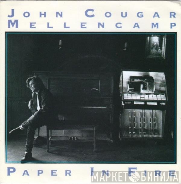 John Cougar Mellencamp  - Paper In Fire