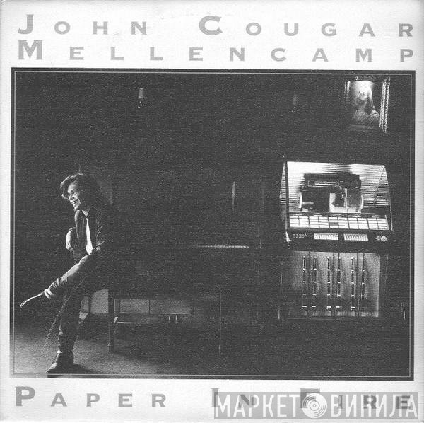 John Cougar Mellencamp  - Paper In Fire