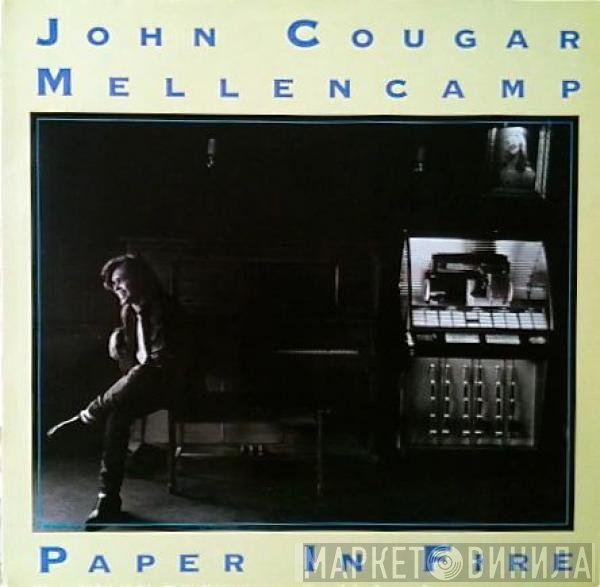 John Cougar Mellencamp  - Paper In Fire
