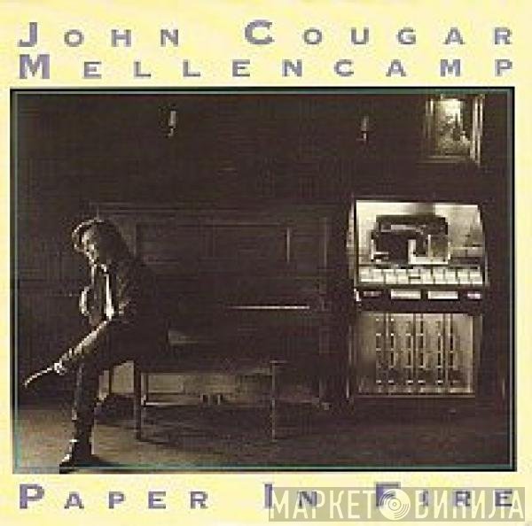 John Cougar Mellencamp  - Paper In Fire