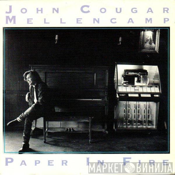 John Cougar Mellencamp  - Paper In Fire