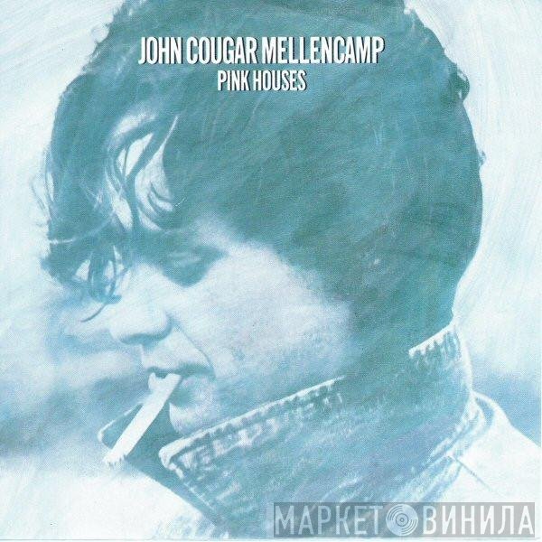 John Cougar Mellencamp  - Pink Houses