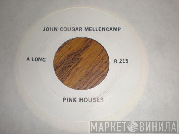 John Cougar Mellencamp  - Pink Houses