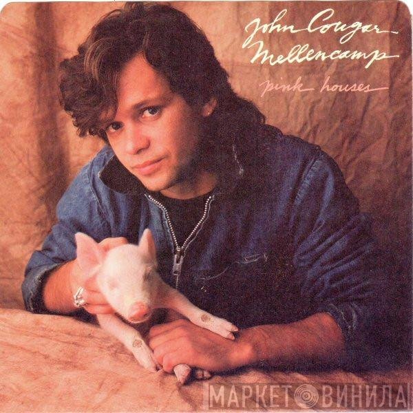 John Cougar Mellencamp  - Pink Houses