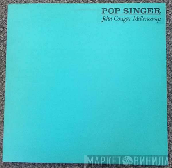 John Cougar Mellencamp  - Pop Singer