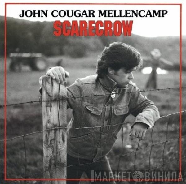 John Cougar Mellencamp  - Scarecrow