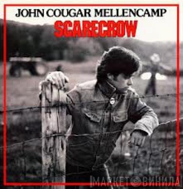 John Cougar Mellencamp  - Scarecrow