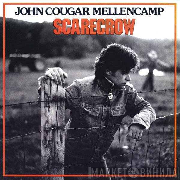 John Cougar Mellencamp  - Scarecrow