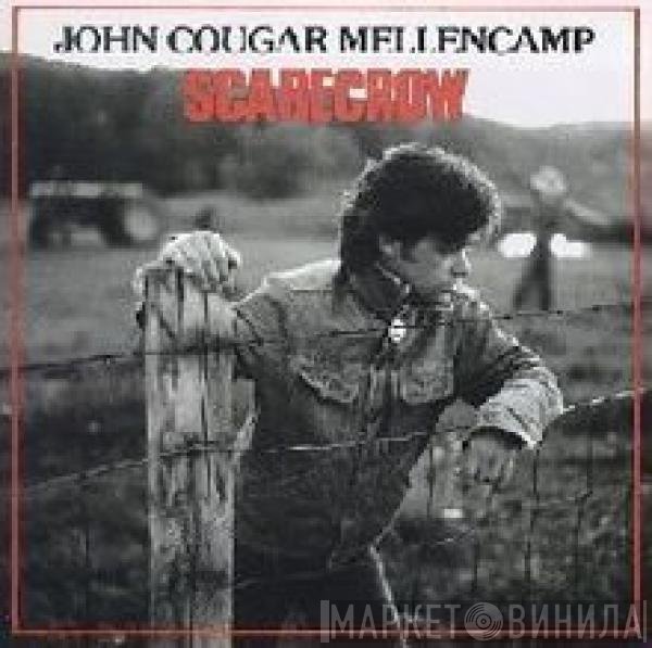 John Cougar Mellencamp  - Scarecrow