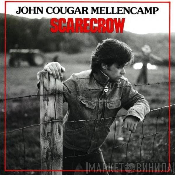 John Cougar Mellencamp  - Scarecrow