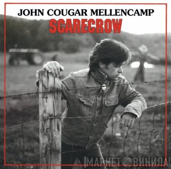 John Cougar Mellencamp  - Scarecrow
