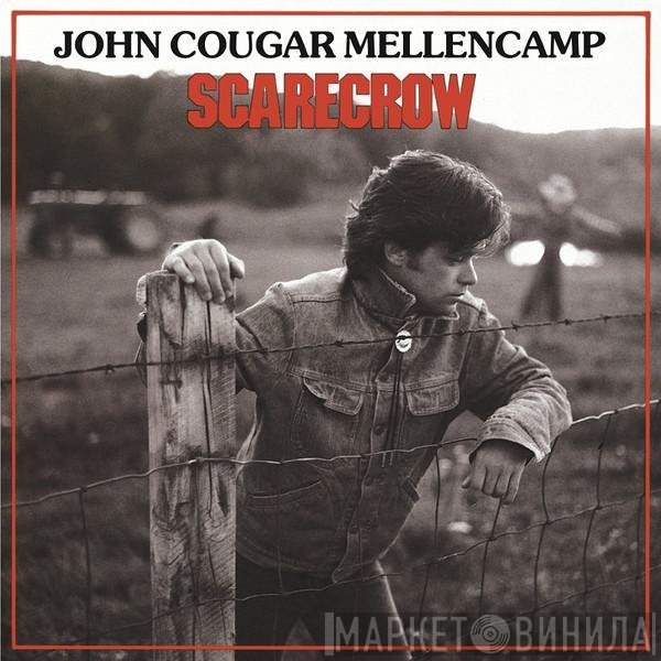 John Cougar Mellencamp  - Scarecrow
