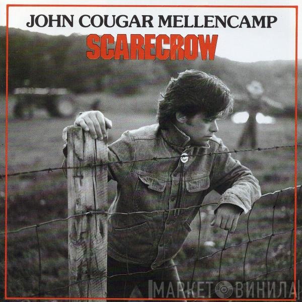 John Cougar Mellencamp  - Scarecrow