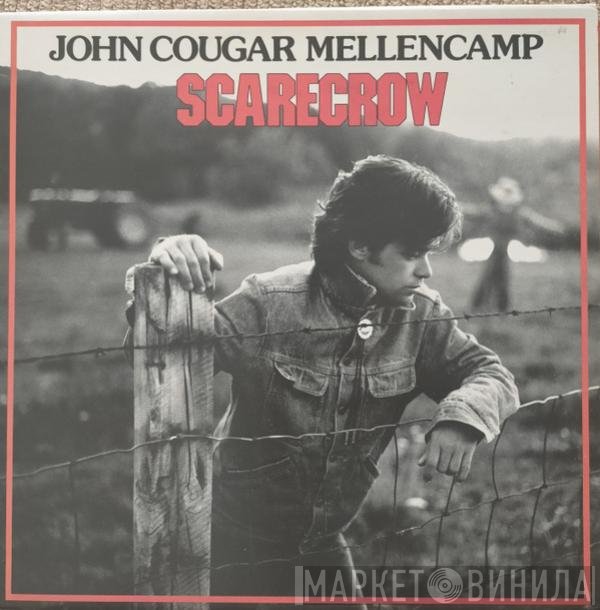 John Cougar Mellencamp  - Scarecrow
