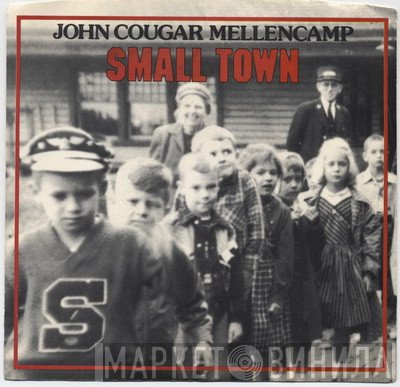 John Cougar Mellencamp  - Small Town