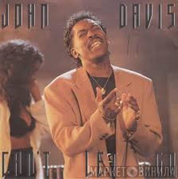 John Davis  - Can't Let Go
