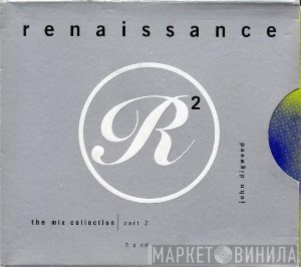 John Digweed  - Renaissance - The Mix Collection Part 2