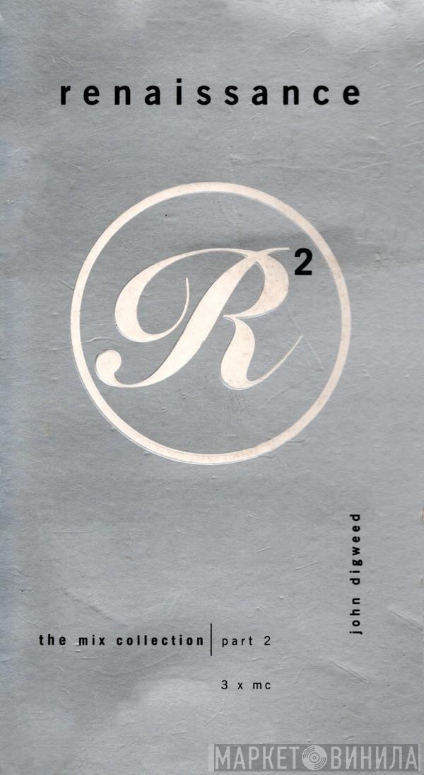 John Digweed  - Renaissance - The Mix Collection Part 2