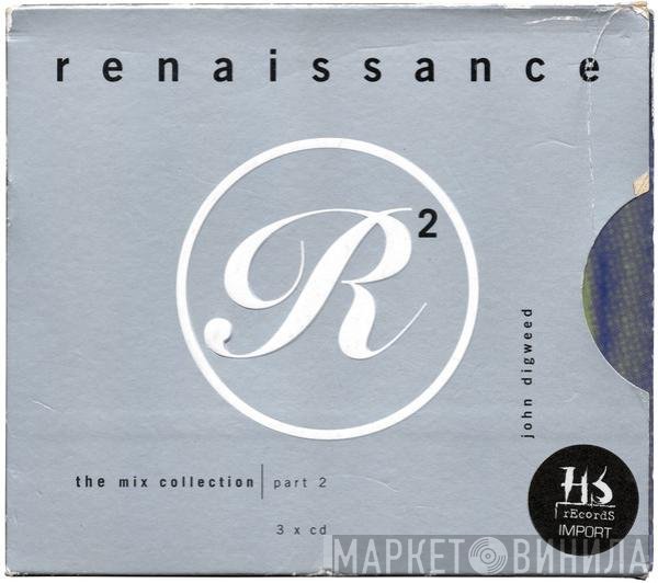John Digweed  - Renaissance - The Mix Collection Part 2